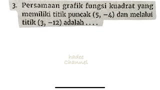 persamaan grafik fungsi kuadrat yang memiliki titik puncak 54 dan melalui titik 312 adalah [upl. by Nibuz822]