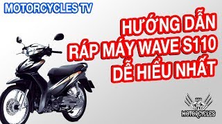 Video 2 Ráp Máy Wave S110 Dể Hiểu Nhất Từ Trước Đến Nay Ai Cũng Có Thể Tự Làm Được [upl. by Vivienne]