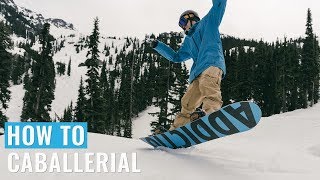 How To Caballerial On A Snowboard [upl. by Anytsyrk]