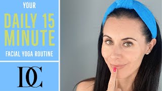 Your Daily 15 Minute Facial Yoga Routine [upl. by Daiz]