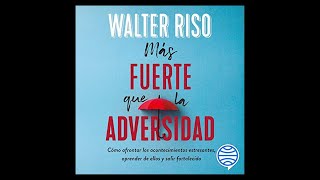 Más fuerte que la adversidad Audiolibro 🎧 de Walter Riso [upl. by Blackburn]