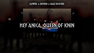 quotAnica Kninska Kraljicaquot  Croatian Patriotic Song Slowed  Reverb  Bass Boosted [upl. by Kciredes]