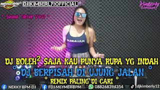 DJ BOLEH BOLEH SAJA KAU PUNYA RUPA YANG INDAH X DJ BERPISAH DI UJUNG JALAN •• REMIX VIRAL 2024 [upl. by Dauf]