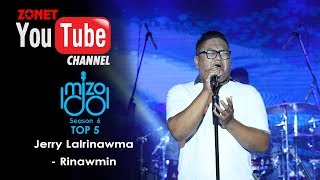 MIZO IDOL SEASON 6 TOP 5  JERRY LALRINAWMA  RINAWMIN [upl. by Balf]