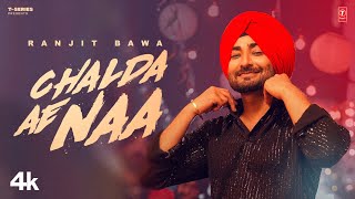 CHALDA AE NAA Official Video  RANJIT BAWA  New Punjabi Song 2024  Latest Punjabi Songs 2024 [upl. by Davison]