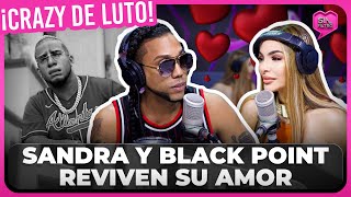 ¡CRAZY DE LUTO SANDRA BERROCAL Y BLACK POINT REVIVEN SU AMOR EN PLENA ENTREVISTA [upl. by Simon357]