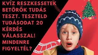 Kvíz Reszkessetek Betörők tudás teszt Teszteld tudásodat 20 kérdés válasszal Mindenre Figyeltél [upl. by Annovoj]