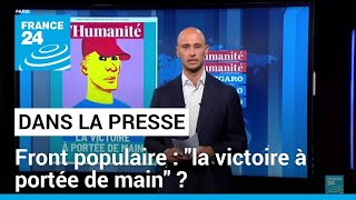 Front populaire  quotla victoire à portée de mainquot  • FRANCE 24 [upl. by Auberon]