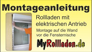 Montageanleitung für einen Rollladen  Vorbaurollladen mit Motor Montage auf die Wand [upl. by Toiboid]