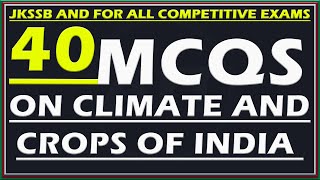 40 MCQs On Climate amp Crops of India  jkssb supervisor female crops climate [upl. by Russel]