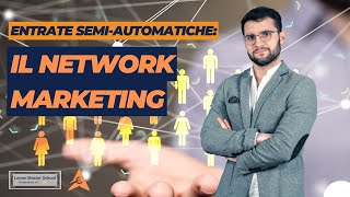 Entrate SemiAutomatiche Il Network Marketing [upl. by Muffin]