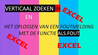 Verticaal Zoeken In Excel  incl het oplossen van een foutmelding ALSFOUT functie [upl. by Joao]