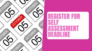 Register for Self Assessment Deadline  5th October [upl. by Alice]