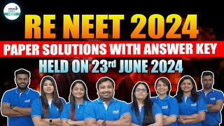 🛑Re NEET 2024 Paper Solutions 23rd June 2024 RE NEET Answer Key  Re NEET Question Paper amp Cutoff [upl. by Selle366]