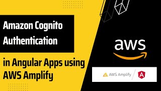 Implementing Amazon Cognito Authentication in Angular using AWS Amplify  Practical Demo [upl. by Llewxam864]