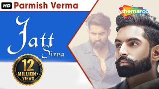 Jatt Sirra Full Video  Parmish Verma  Suri Kamboj  Latest Punjabi Songs  Shemaroo [upl. by Lazarus]