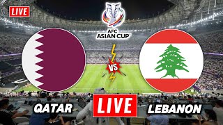 Qatar vs Lebanon Live Streaming  AFC Asian Cup 2023  Lebanon vs Qatar Live Stream [upl. by Eeralav]