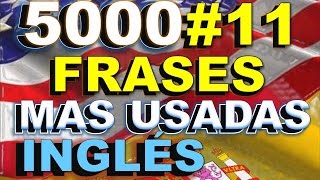 FRASES11  INGLÉS ESPAÑOL  CON PRONUNCIACIÓN  INGLÉS AMERICANO  Most Common English phrases [upl. by Abekam]