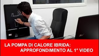 POMPA DI CALORE IBRIDA o caldaia ibrida VIDEO 2 di 2 [upl. by Klotz]