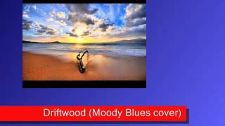 Driftwood Moody Blues cover [upl. by Grodin]