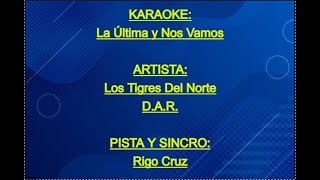 La Última y Nos Vamos  KARAOKE  Los Tigres Del Norte [upl. by Caitlin50]