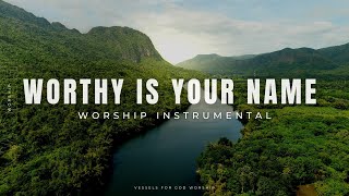 Worthy is Your Name  Elevation  1 Hour Worship Instrumental [upl. by Bree]