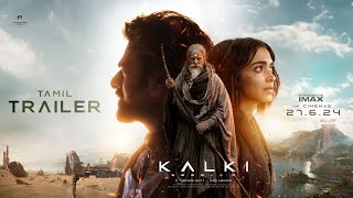 Kalki 2898 AD Trailer  Tamil  Prabhas  Amitabh Bachchan  Kamal Haasan  Deepika  Nag Ashwin [upl. by Weisbart]