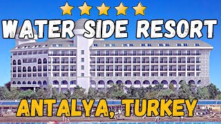 Water Side Resort amp Spa Hotel  Antalya Turkey AllInclusive Resort [upl. by Eiggem]