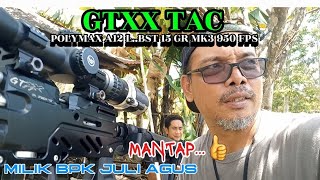 GTXX POLYMAX A12 L BST 15 GR MK3 950 FPS MILIK BPK JULI AGUSSANGAT MANTAP👍 [upl. by Yznyl]