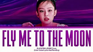 JENNIE FLY ME TO THE MOON Cover Color Coded Lyrics [upl. by Leilah85]