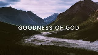 Goodness Of God Lyrics  Bethel Music [upl. by Brendis]