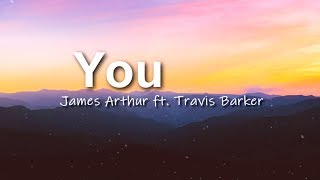 James Arthur  You ft Travis Barker  Lyrics Video [upl. by Yelkcub]