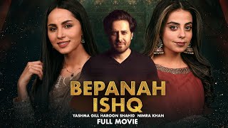 Bepanah Ishq بے پناہ عشق Full Movie  Nimra Khan Yashma Gill amp Haroon Shahid  Love Story  JD1G [upl. by Enisamoht]