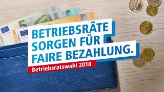 Betriebsratswahl 2018 Betriebsräte sorgen für faire Bezahlung [upl. by Lerej]