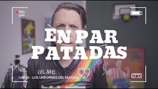 La historia de las camisetas que van al Mundial de Rusia 2018  En Par Patadas [upl. by Upton]