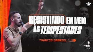 RESISTINDO EM MEIO ÀS TEMPESTADES  THÁRCIO GABRIEL [upl. by Tindall]