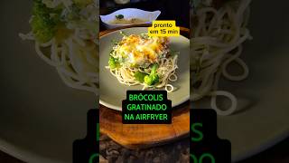 Brócolis Gratinado na Airfryer brocolisgratinadonaairfryer receitasrapidas shortsyoutube shorts [upl. by Nihhi]