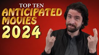 Top 10 ANTICIPATED Movies of 2024 [upl. by Yevrah298]