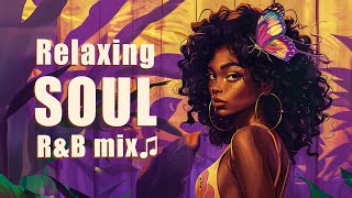 Relaxing soul rnb mix  Songs that bring relaxation to your inner self [upl. by Anoek]