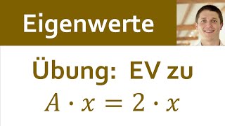 📘 Eigenwerte 03  Übung 1 Eigenvektoren zu Eigenwert 2 berechnen [upl. by Nabala]