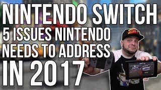 NINTENDO SWITCH 5 Issues Nintendo Needs to Address in 2017  RGT 85 [upl. by Madeline686]