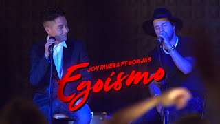 Joy Rivera ft Borjas  Egoísmo Official Video [upl. by Hales]