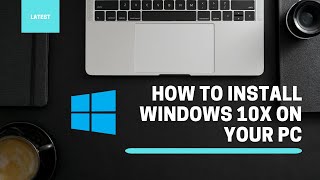 How to install Windows 10X on Your PC [upl. by Lefton]