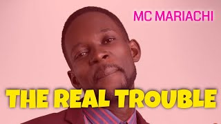 MC MARIACHI COMEDY  REAL TROUBLE [upl. by Eirrej885]