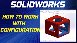 Configurations in SolidWorks  How to Work with Solidworks Configurations [upl. by Vallie]