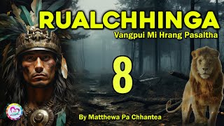 Vangpui Pasaltha Rualchhinga  8  Pasaltha Thawnthu Ngaihnawm [upl. by Tonkin199]