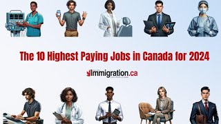 The 10 Highest Paying Jobs in Canada for 2024 [upl. by Erde]