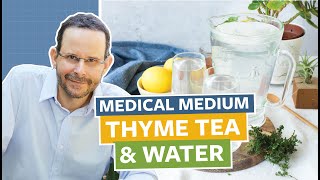 Medical Medium Thyme Tea amp Water [upl. by Manuela]