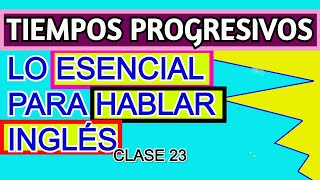 PRESENTE Y PASADO PROGRESIVO LA INFORMACIÓN MÁS ESENCIAL QUE DEBES SABER [upl. by Gabriele69]