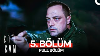 Kötü Kan 5 Bölüm [upl. by Goodkin]